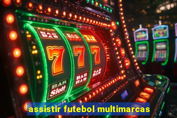 assistir futebol multimarcas